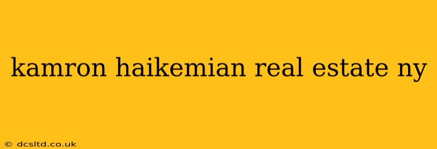 kamron haikemian real estate ny