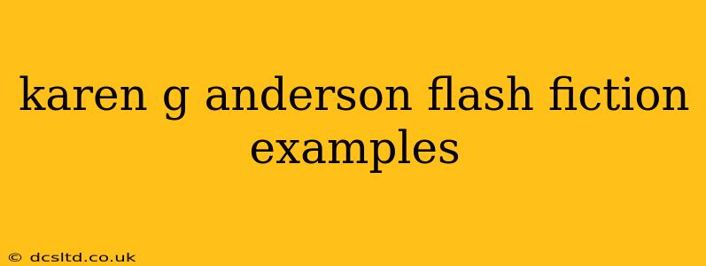 karen g anderson flash fiction examples