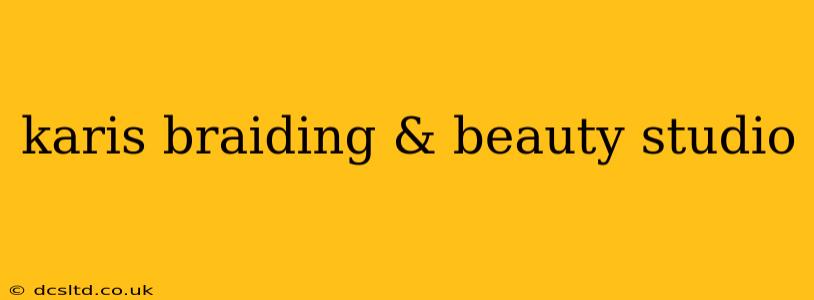 karis braiding & beauty studio