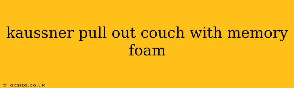 kaussner pull out couch with memory foam