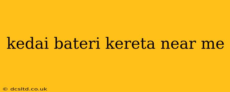 kedai bateri kereta near me