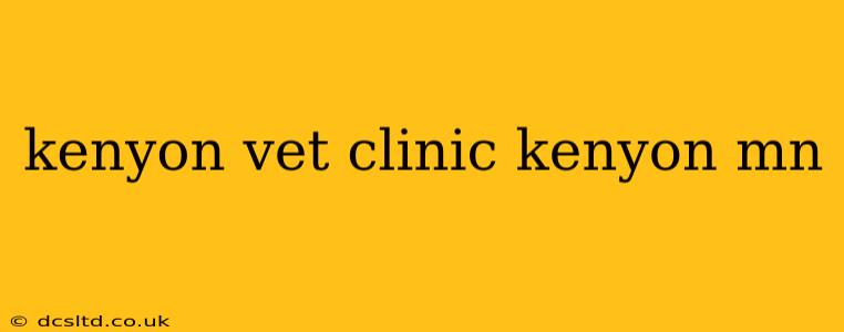 kenyon vet clinic kenyon mn