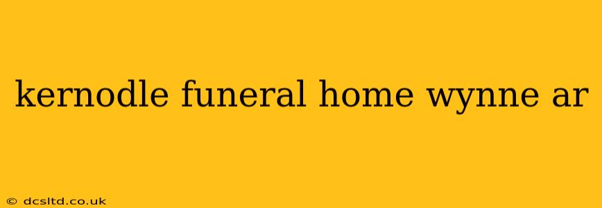 kernodle funeral home wynne ar
