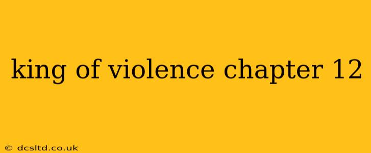 king of violence chapter 12