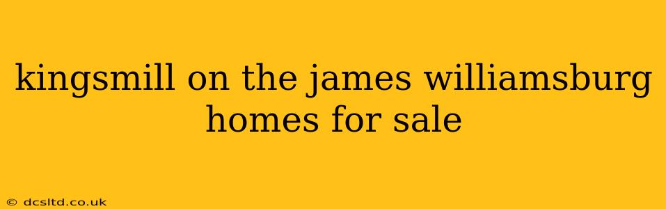 kingsmill on the james williamsburg homes for sale