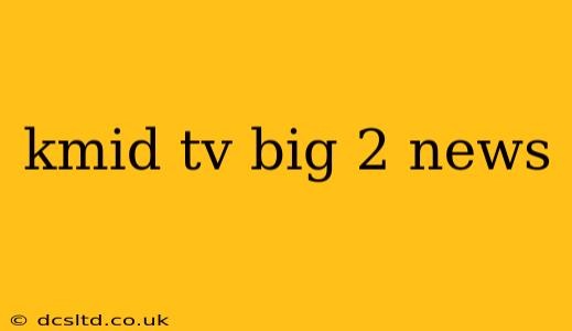 kmid tv big 2 news