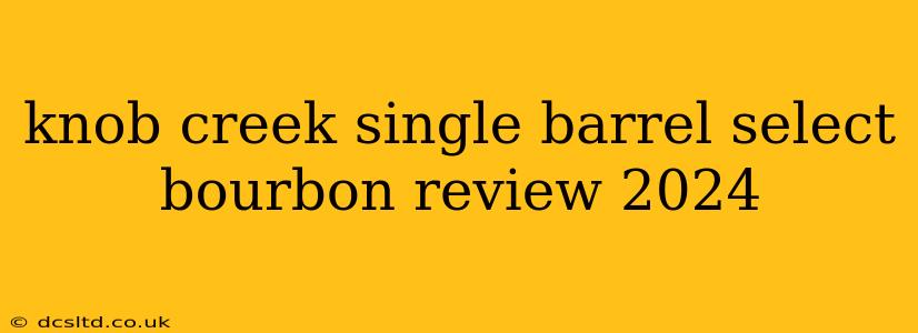 knob creek single barrel select bourbon review 2024