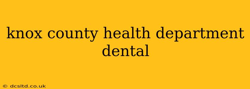 knox county health department dental