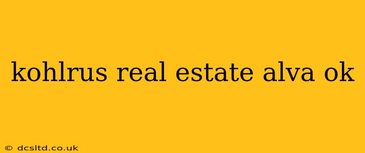 kohlrus real estate alva ok