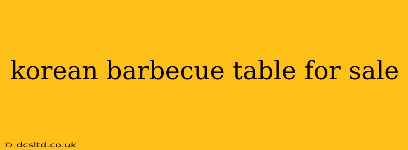 korean barbecue table for sale