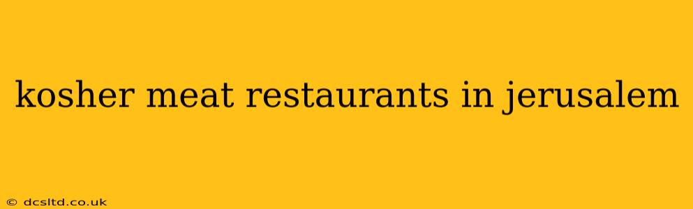 kosher meat restaurants in jerusalem