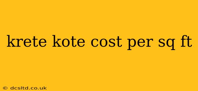 krete kote cost per sq ft
