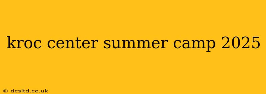 kroc center summer camp 2025