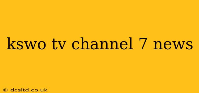 kswo tv channel 7 news