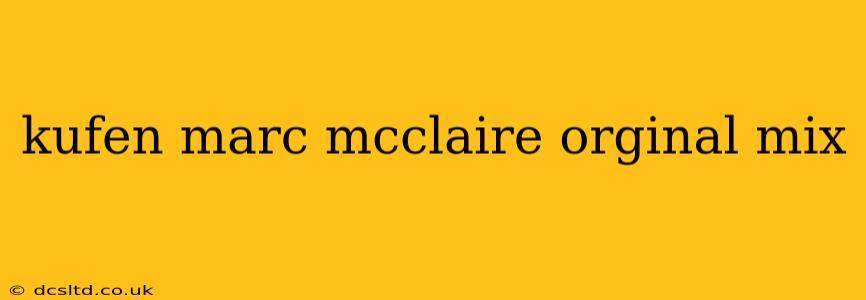 kufen marc mcclaire orginal mix