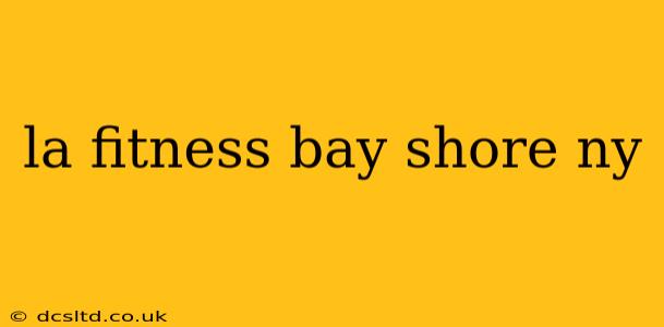 la fitness bay shore ny