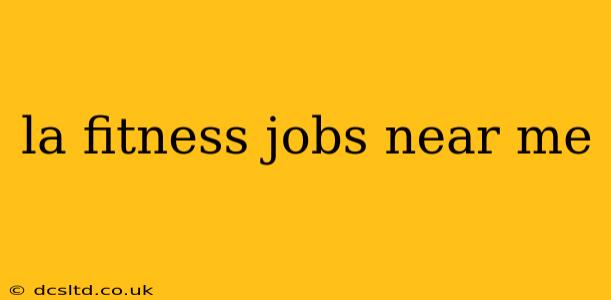 la fitness jobs near me
