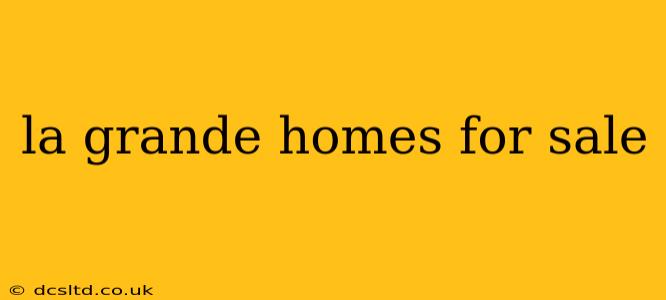 la grande homes for sale