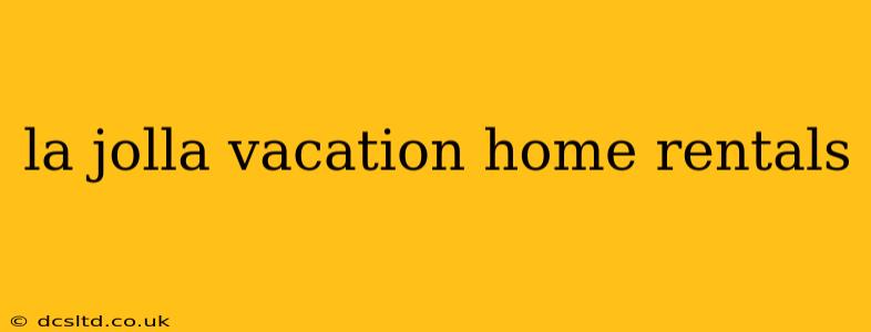 la jolla vacation home rentals