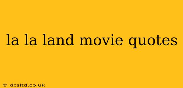la la land movie quotes