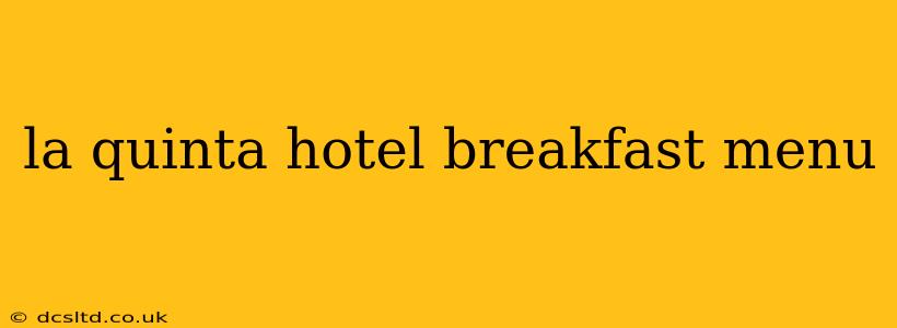 la quinta hotel breakfast menu