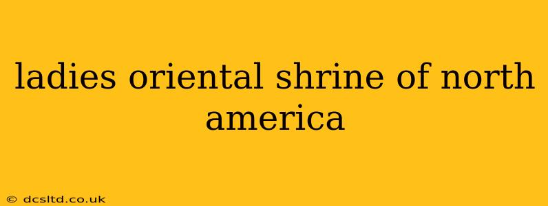 ladies oriental shrine of north america