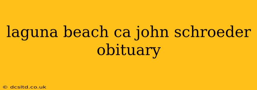 laguna beach ca john schroeder obituary
