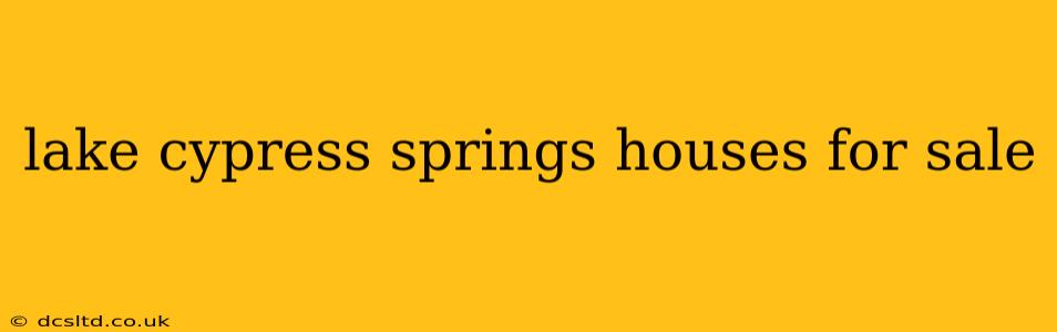 lake cypress springs houses for sale