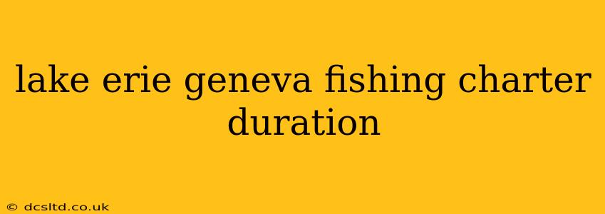 lake erie geneva fishing charter duration