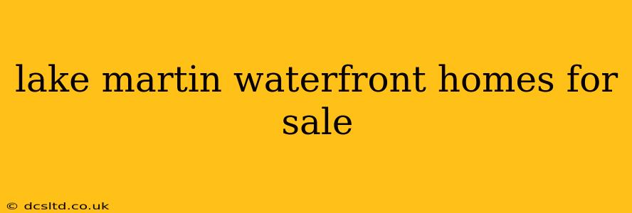lake martin waterfront homes for sale