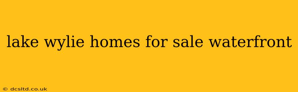 lake wylie homes for sale waterfront