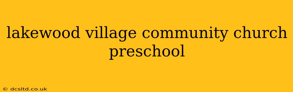 lakewood village community church preschool