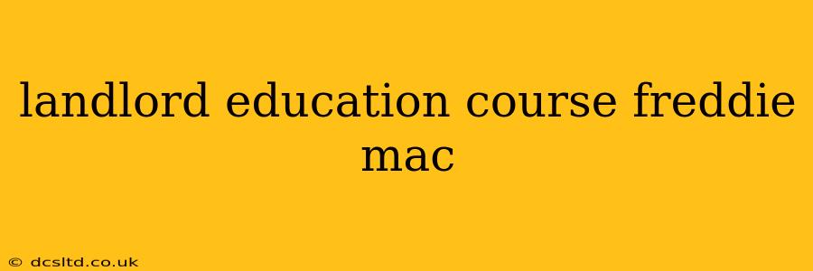 landlord education course freddie mac