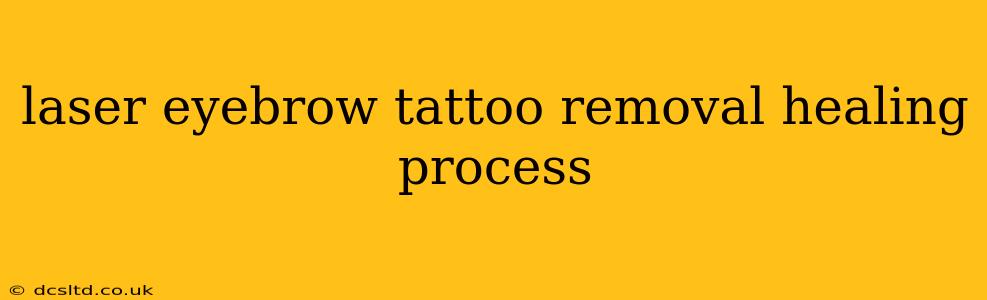 laser eyebrow tattoo removal healing process