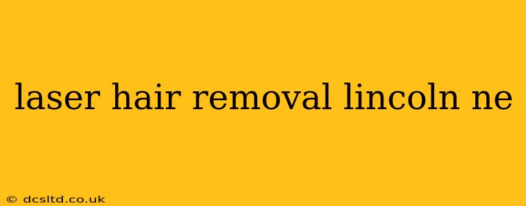 laser hair removal lincoln ne