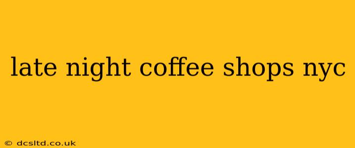 late night coffee shops nyc