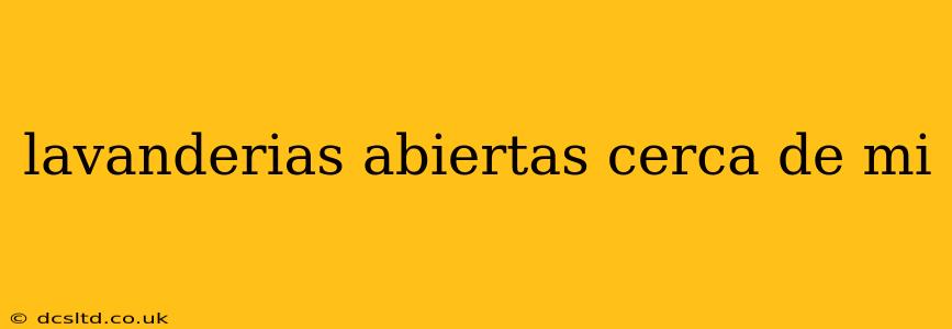 lavanderias abiertas cerca de mi