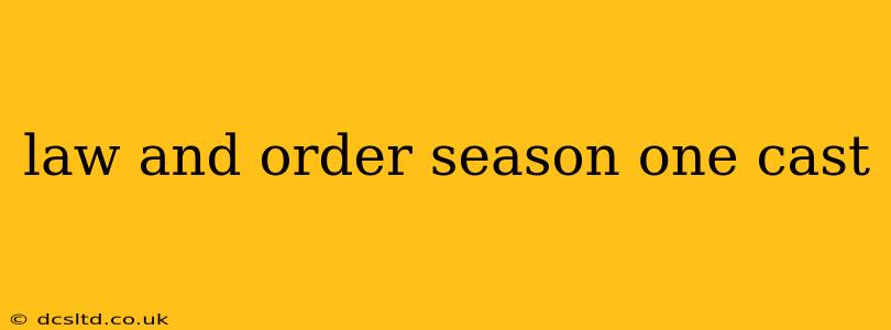 law and order season one cast