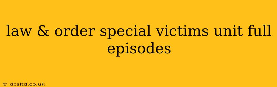 law & order special victims unit full episodes