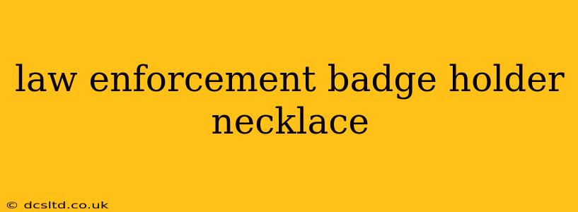 law enforcement badge holder necklace