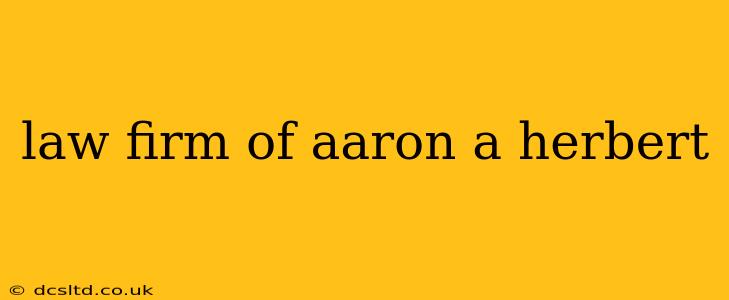 law firm of aaron a herbert