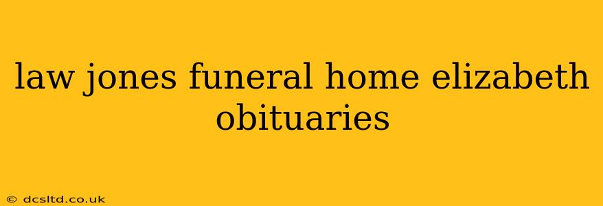 law jones funeral home elizabeth obituaries