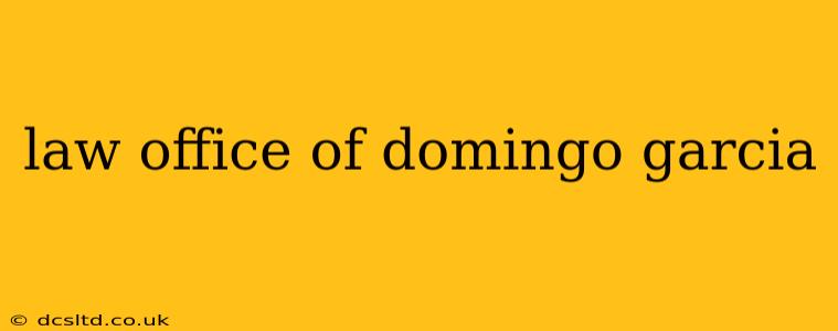 law office of domingo garcia