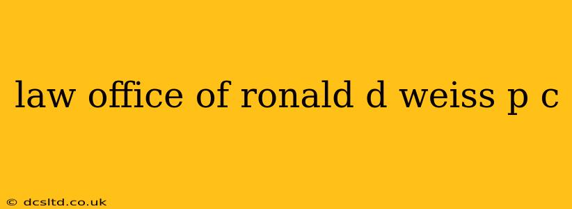 law office of ronald d weiss p c