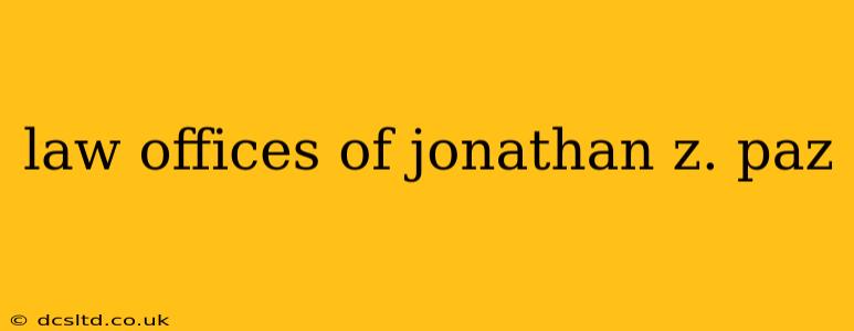 law offices of jonathan z. paz