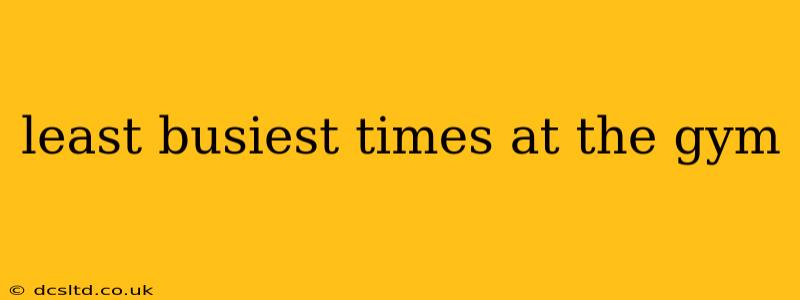 least busiest times at the gym