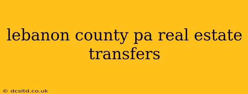 lebanon county pa real estate transfers