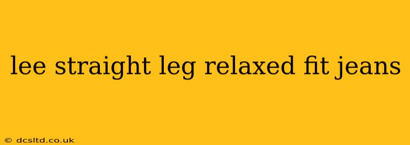 lee straight leg relaxed fit jeans