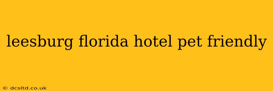 leesburg florida hotel pet friendly