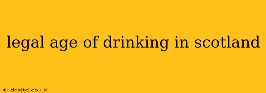 legal age of drinking in scotland
